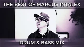 ► The Best of Marcus Intalex - Drum & Bass Mix