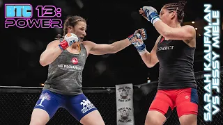 Sarah Kaufman vs Jessy Miele -- BTC 13: Power -- FULL FIGHT