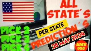 Pick 2, 3 & 4 ALL STATES PER STATE PREDICTION for 28 May 2024 | AMV 555