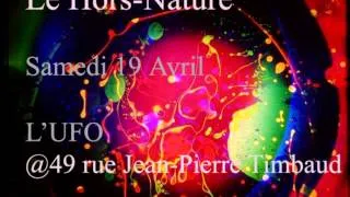 Le Hors Nature   Lysergic Freakbeat party in Paris @ L'U F O 19 April 14