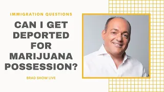 Can I Get Deported for Marijuana Possession? | Free Immigration Law Advice