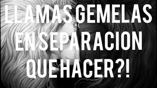 ESPIRITUALIDAD : LLAMAS GEMELAS EN SEPARACION. QUE HACER? Reflexión.