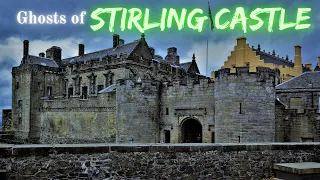 Ghosts of Stirling Castle