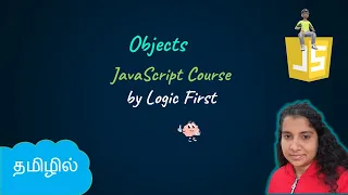 Objects in Javascript | JavaScript Course | Logic First Tamil