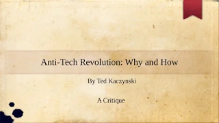 Ted Kaczynski - Anti-Tech Revolution: Why and How | A Critique