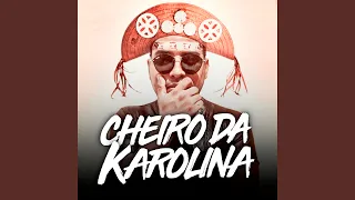 Cheiro da Karolina