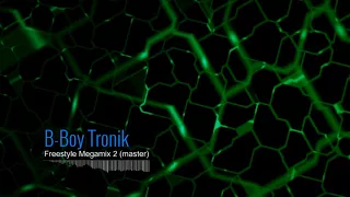 B-Boy Tronik - Freestyle Megamix 2 (master)