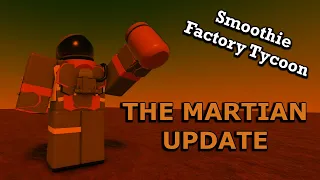 THE MARTIAN UPDATE EXPLAINED | Smoothie Factory Tycoon Roblox