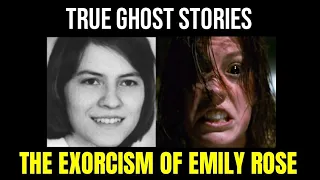 True Ghost Stories: The Exorcism of Emily Rose