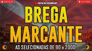 brega marcante 90 e 2000!