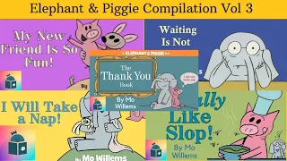 🐘🐷3 - Elephant & Piggie Vol 3 - Kids Book Read Alouds - Five Book Compilation - Mo Willems