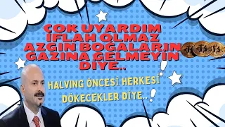 BITCOIN HALVING ÖNCESİ HERKESİ DÖKECEKLER.SİZİ ÇOK UYARDIMİFLAH OLMAZ BOĞALARIN GAZINA GELMEYİN DİYE