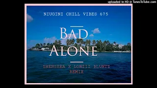 Bad Alone (Lonzii Bluntz Remix 675) NCV-2023