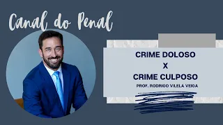 Crime doloso x Crime Culposo - Art. 18 do Código Penal