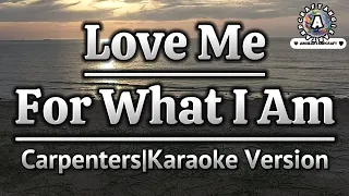 Love Me For What I Am-Carpenters|Karaoke Version