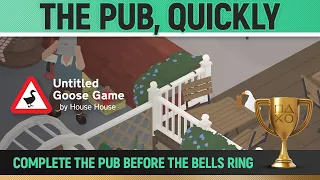 Untitled Goose Game - The Pub Quickly - Speedrun 🏆 - Trophy Guide