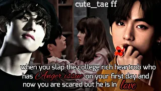 slapping the college rich heartrob who has anger issue and now u are scared of him|| @cute_taeff