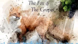 Aesop's Fables - The Fox & The Grapes