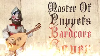 Master Of Puppets (Medieval Parody Cover / Bardcore) Originally By Metallica