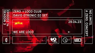 David Gtronic dj set | ZERO. x LOCO club