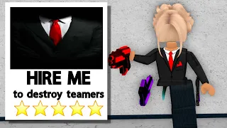 I WAS HIRED to DESTROY TOXIC TEAMERS in Roblox Murder Mystery 2..