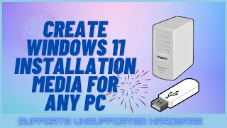 Create Windows 11 Installation Media For Any PC