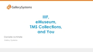 IIIF, eMuseum, TMS Collections, and You