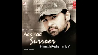 Tu Yaad Na | Chahe Gila Karo | Mere Lamhon | Himesh Reshammiya | Aap Ka Surroor