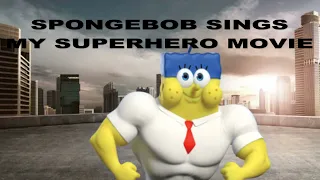 SpongeBob Sings My Superhero Movie (AI Cover)