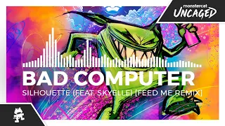 Bad Computer - Silhouette (feat. Skyelle) (Feed Me Remix) [Monstercat Release]