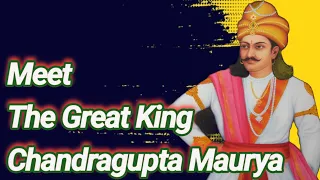 Meet Great King Chandragupta Maurya || History  Rulers || Episode-1