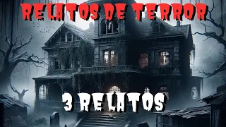 3 HISTÓRIAS DE TERROR | Relatos de terror #58