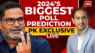 INDIA TODAY LIVE: Prashant Kishor Exclusive On 2024 Poll Prediction | Lok Sabha 2024 Elections News