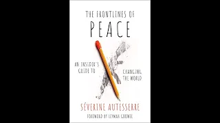 "The Frontlines of Peace" By Severine Autesserre