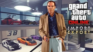 Трейлер GTA Online: «Импорт/Экспорт»