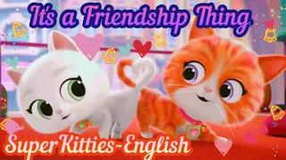 It's a Friendship Thing 💖 (English/Inglés) | SuperKitties 🐈💛