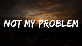 Dua Lipa - Not My Problem (Lyrics) Ft. JID