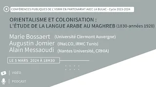 Orientalisme et colonisation : l'étude de la langue arabe au maghreb (1830-années 1920)