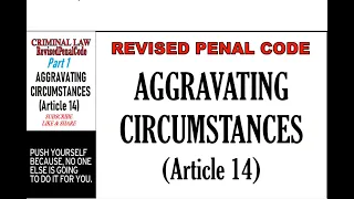 Revised Penal Code (RPC). Book 1. Aggravating Circumstances Art. 12. Part 1