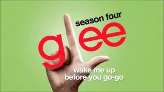 Glee - Wake Me Up Before You Go-Go [HD Full Version]