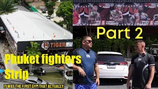 Tiger ￼muay Thai Phuket Thailand and more with Ben Hatchett and OG Jim a real insight of the strip