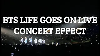 BTS - Life Goes On LIVE | CONCERT EFFECT | Wear headphones 🎧🎧🎧