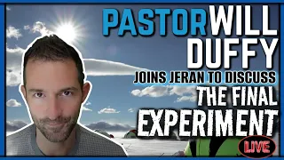 Pastor Will Duffy Joins Jeran to Discuss THE FINAL EXPERIMENT | LIVE - 6/5/24