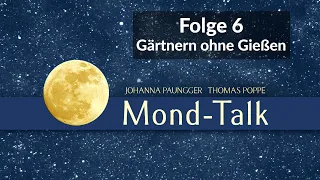 Gärtnern ohne Gießen | Mond-Talk Folge 6 | Paungger& Poppe