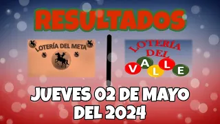 RESULTADO LOTERÍA DEL VALLE, LOTERÍA DEL META DEL JUEVES 02 DE MAYO DEL 2024