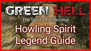 Howling Spirit Legend Guide | Green Hell - The Spirit Of Amazonia