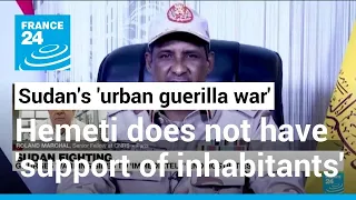 In Sudan's 'urban guerilla war', Hemeti does not have the vital 'support of the inhabitants'