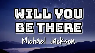 Michael Jackson - Will You Be There (Lyrics Video) 🎤