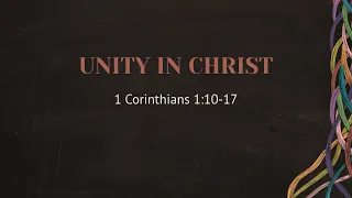 Unity in Christ • 1 Corinthians 1:10-17