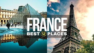 12 Best Places to Visit and Things to Do in France - Travel Guide